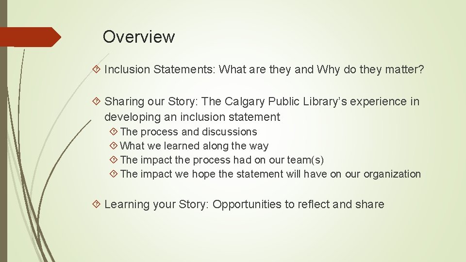 Overview Inclusion Statements: What are they and Why do they matter? Sharing our Story: