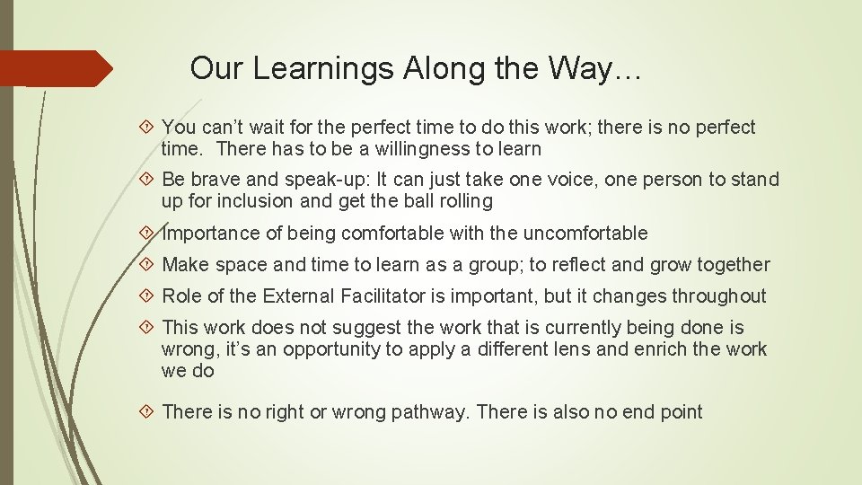 Our Learnings Along the Way… You can’t wait for the perfect time to do
