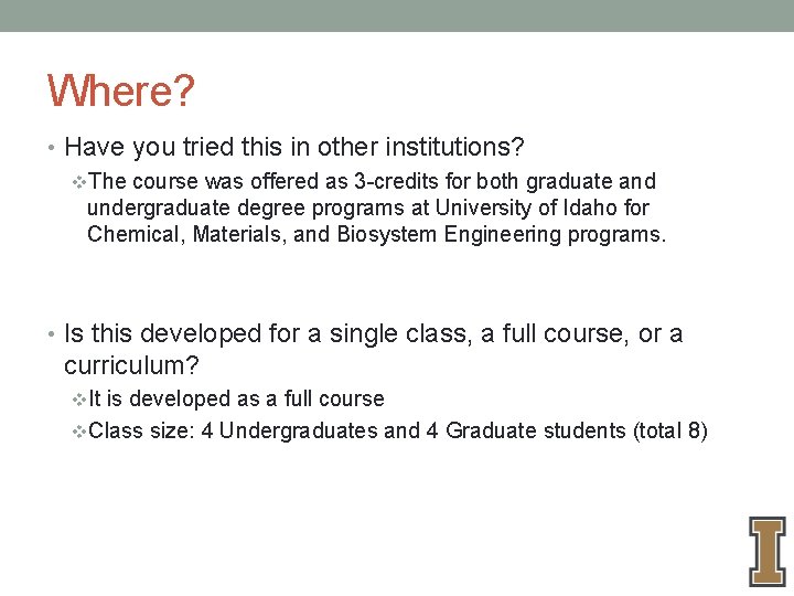 Where? • Have you tried this in other institutions? v. The course was offered