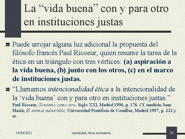 La “vida buena” con y para otro en instituciones justas Puede arrojar alguna luz