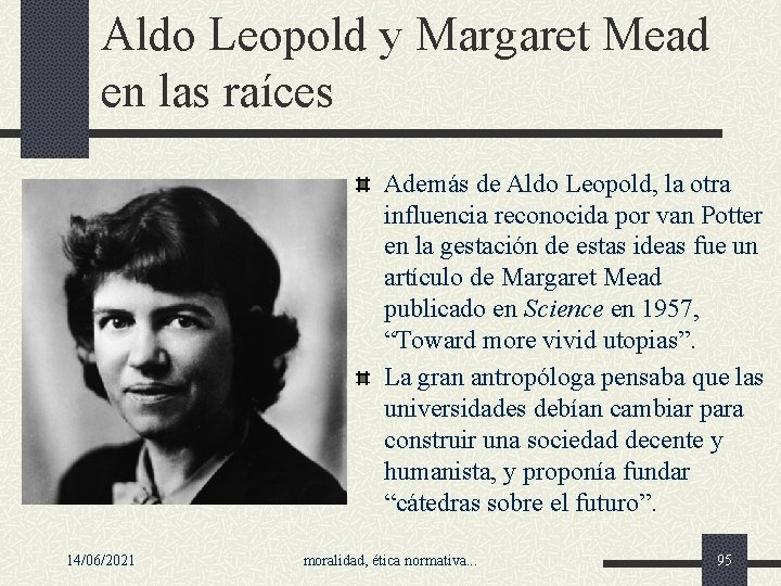 Aldo Leopold y Margaret Mead en las raíces Además de Aldo Leopold, la otra
