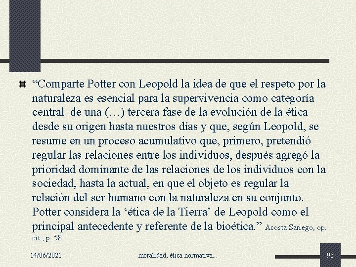 “Comparte Potter con Leopold la idea de que el respeto por la naturaleza es