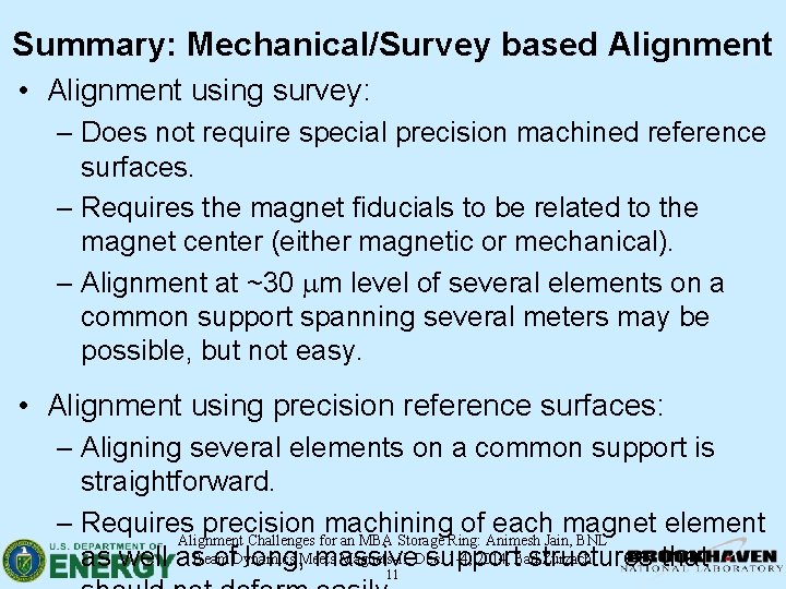 Summary: Mechanical/Survey based Alignment • Alignment using survey: – Does not require special precision