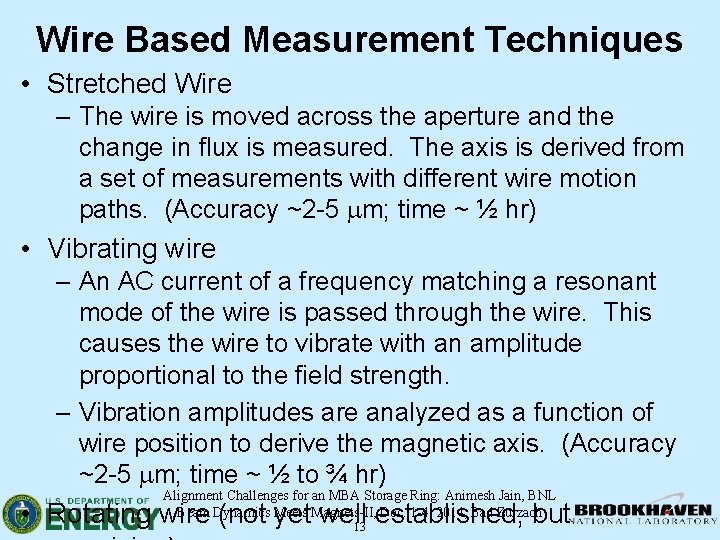 Wire Based Measurement Techniques • Stretched Wire – The wire is moved across the