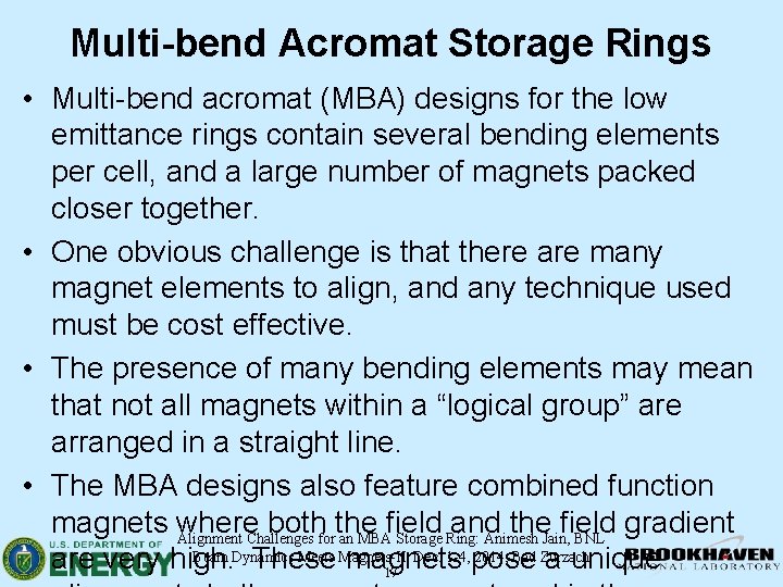 Multi-bend Acromat Storage Rings • Multi-bend acromat (MBA) designs for the low emittance rings