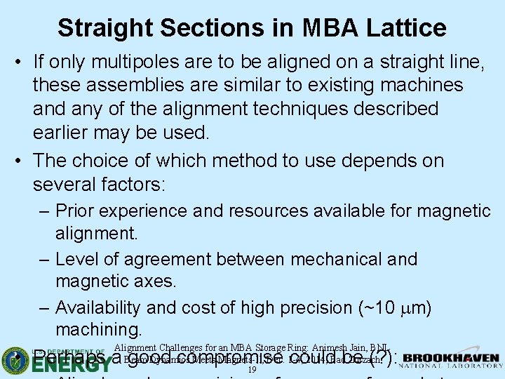 Straight Sections in MBA Lattice • If only multipoles are to be aligned on