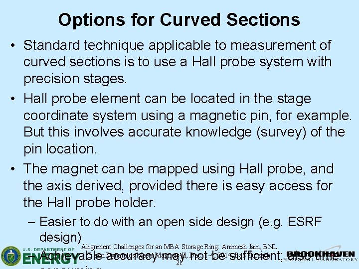 Options for Curved Sections • Standard technique applicable to measurement of curved sections is
