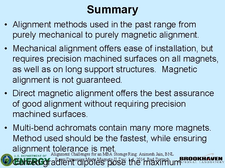 Summary • Alignment methods used in the past range from purely mechanical to purely