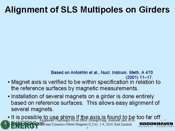 Alignment of SLS Multipoles on Girders Based on Antokhin et al. , Nucl. Instrum.