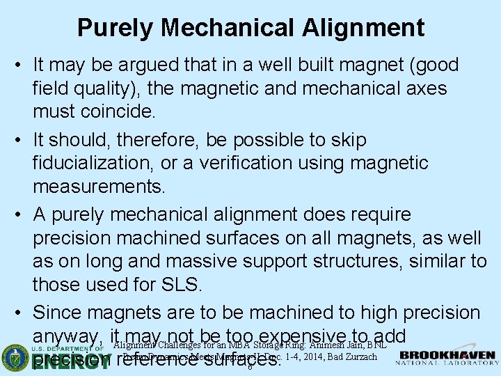 Purely Mechanical Alignment • It may be argued that in a well built magnet