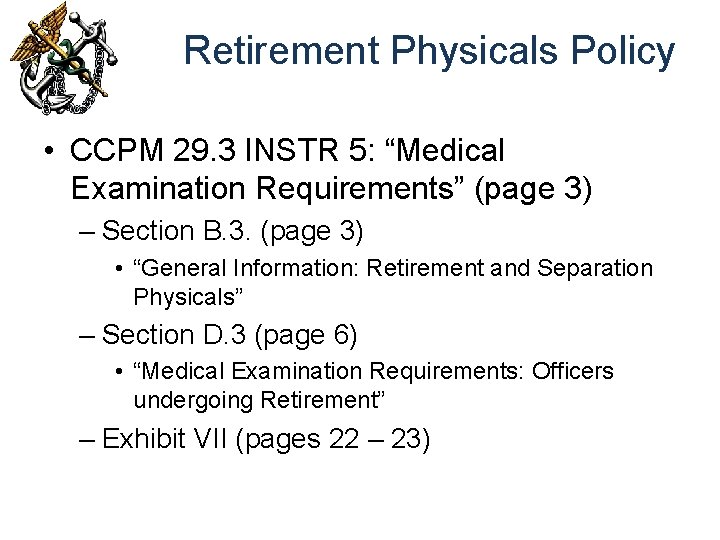 Retirement Physicals Policy • CCPM 29. 3 INSTR 5: “Medical Examination Requirements” (page 3)