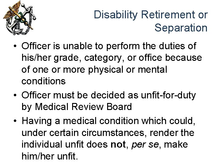 Disability Retirement or Separation • Officer is unable to perform the duties of his/her