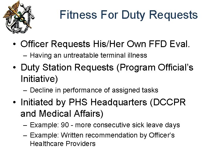 Fitness For Duty Requests • Officer Requests His/Her Own FFD Eval. – Having an