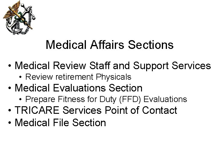 Medical Affairs Sections • Medical Review Staff and Support Services • Review retirement Physicals