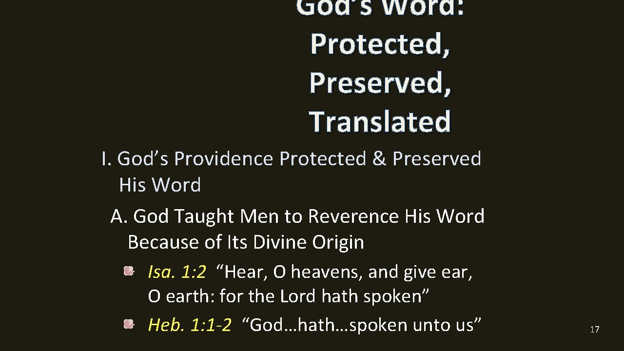God’s Word: Protected, Preserved, Translated I. God’s Providence Protected & Preserved His Word A.