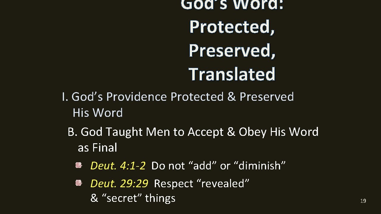 God’s Word: Protected, Preserved, Translated I. God’s Providence Protected & Preserved His Word B.