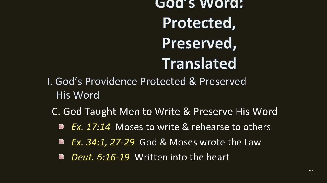 God’s Word: Protected, Preserved, Translated I. God’s Providence Protected & Preserved His Word C.