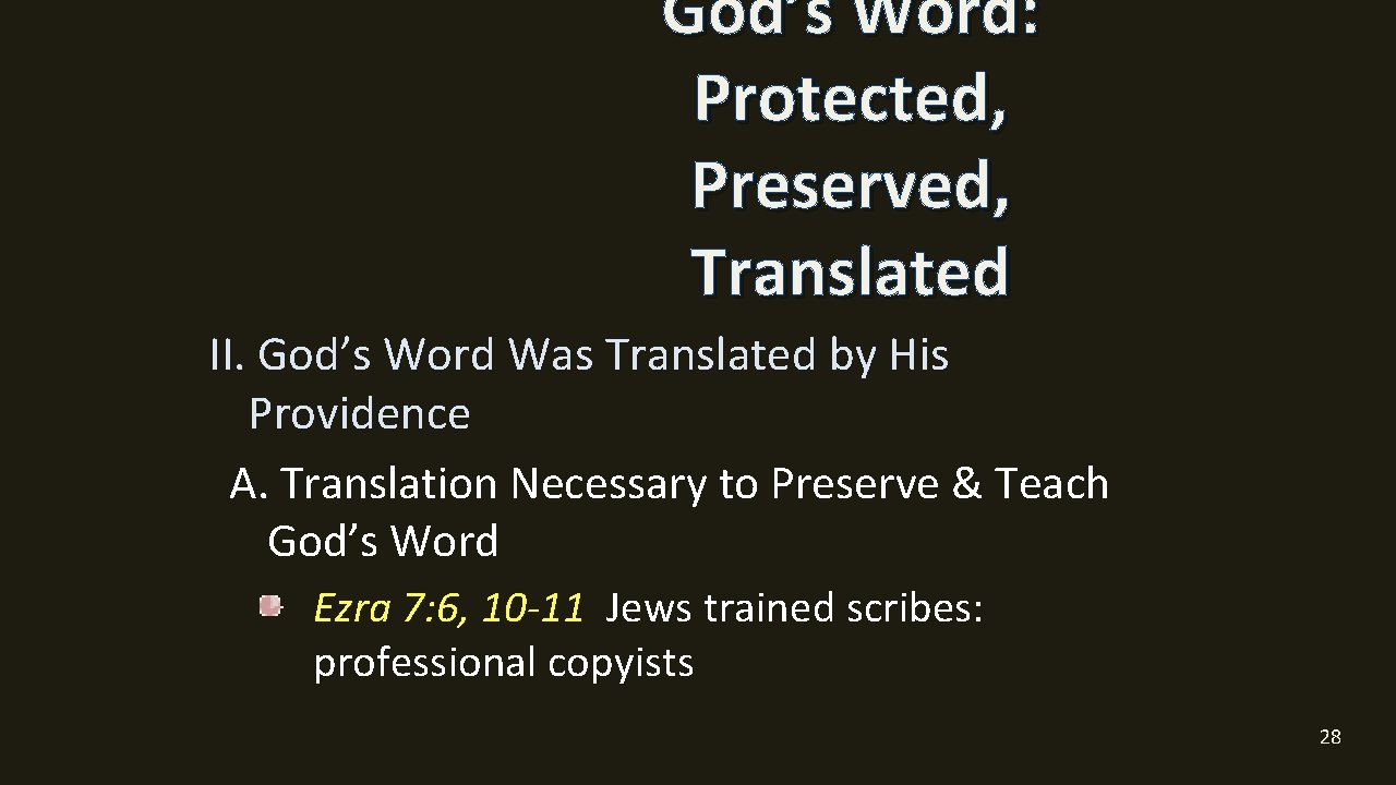 God’s Word: Protected, Preserved, Translated II. God’s Word Was Translated by His Providence A.
