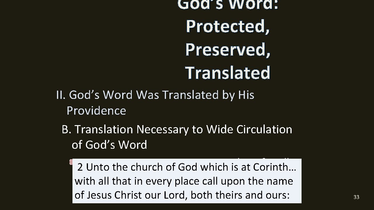 God’s Word: Protected, Preserved, Translated II. God’s Word Was Translated by His Providence B.