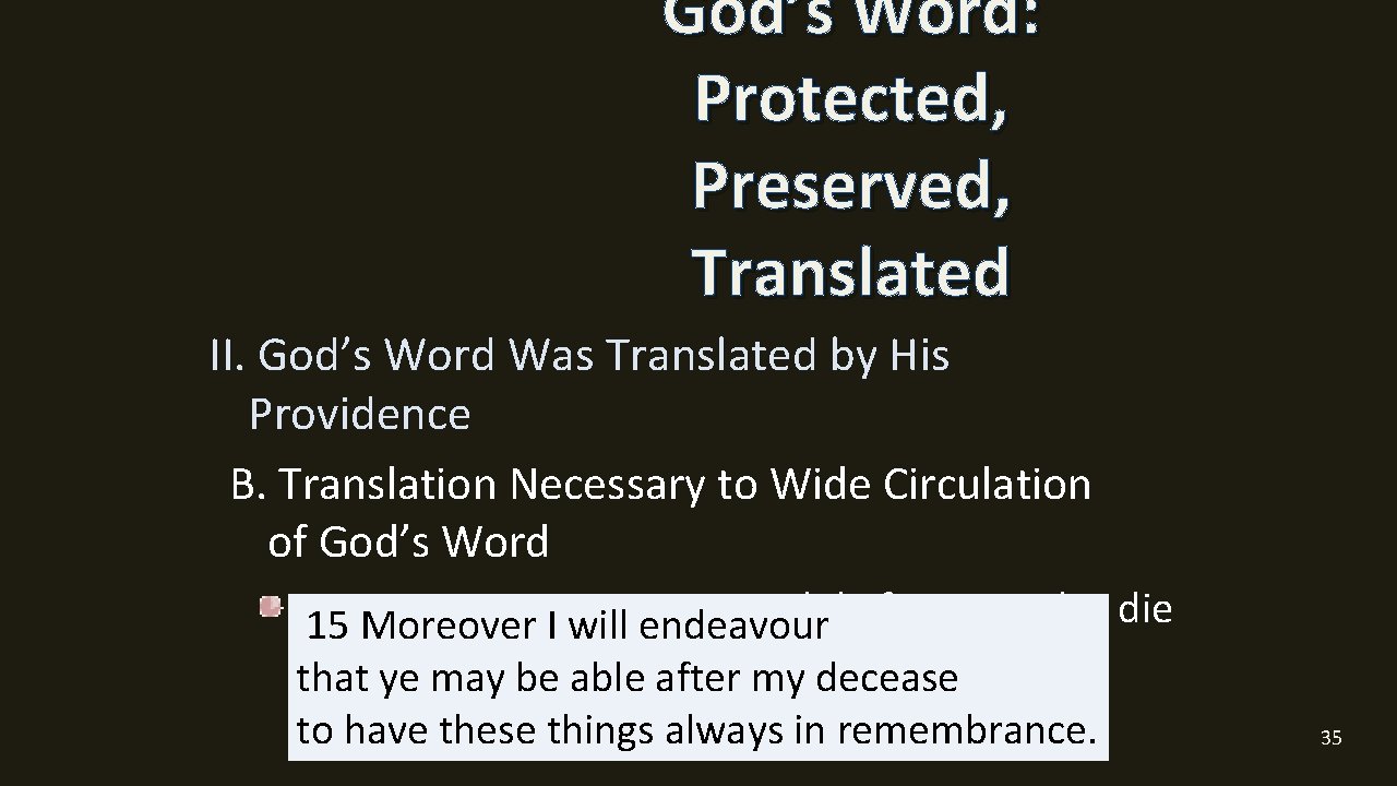 God’s Word: Protected, Preserved, Translated II. God’s Word Was Translated by His Providence B.