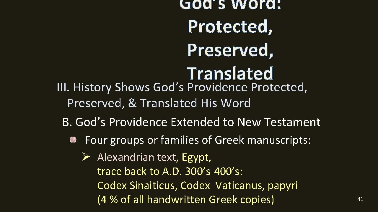 God’s Word: Protected, Preserved, Translated III. History Shows God’s Providence Protected, Preserved, & Translated