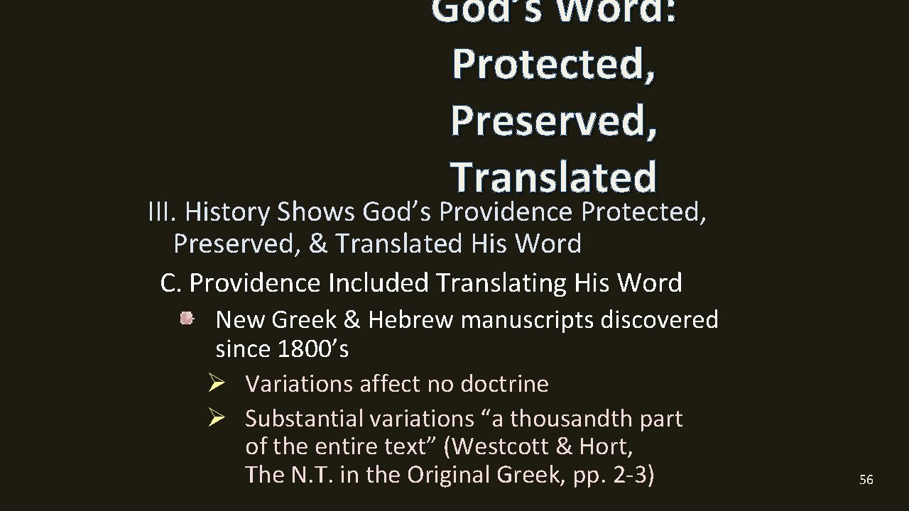 God’s Word: Protected, Preserved, Translated III. History Shows God’s Providence Protected, Preserved, & Translated