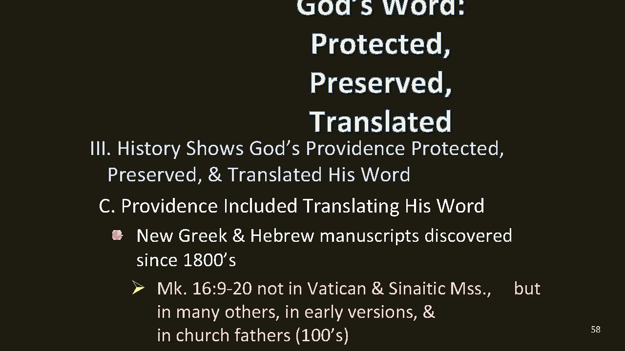 God’s Word: Protected, Preserved, Translated III. History Shows God’s Providence Protected, Preserved, & Translated