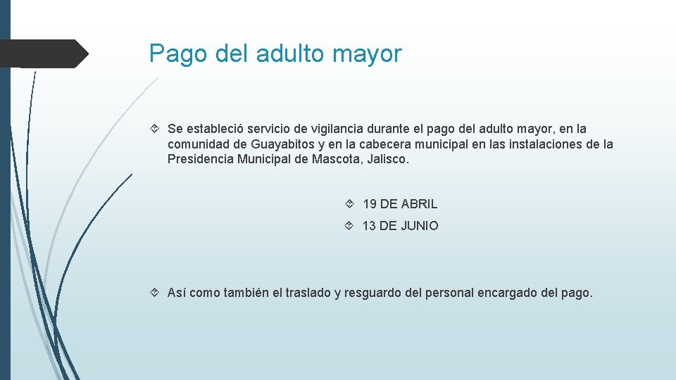 Pago del adulto mayor Se estableció servicio de vigilancia durante el pago del adulto