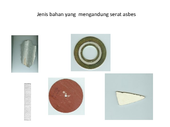 Jenis bahan yang mengandung serat asbes 