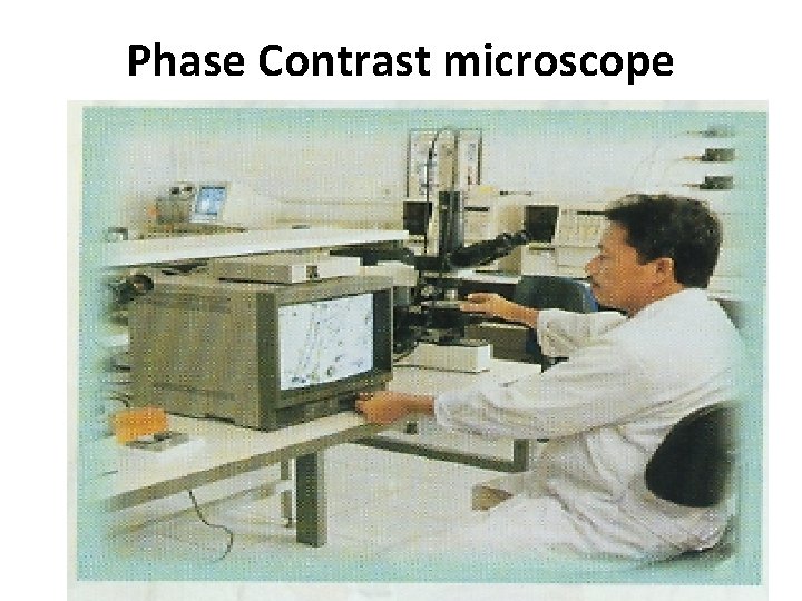 Phase Contrast microscope 