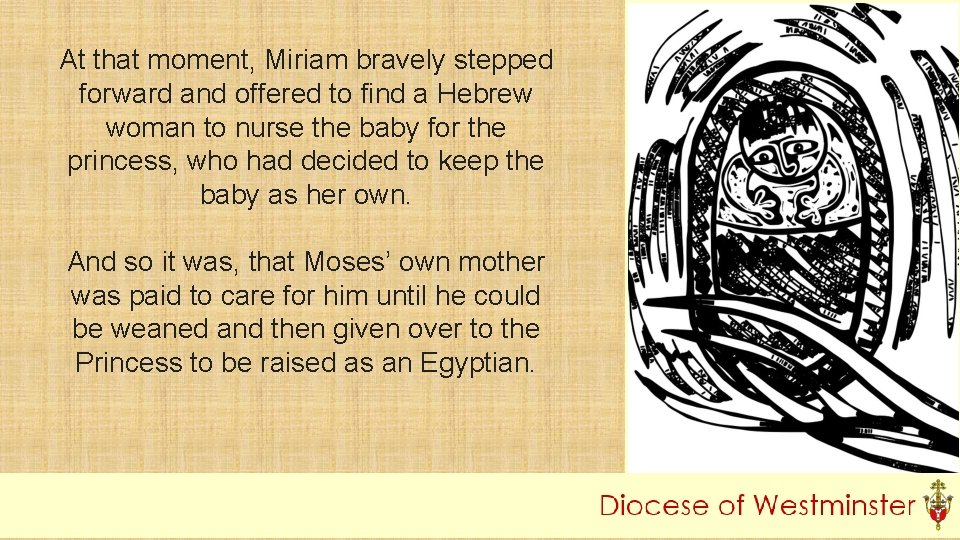 At that moment, Miriam bravely stepped forward and offered to find a Hebrew woman
