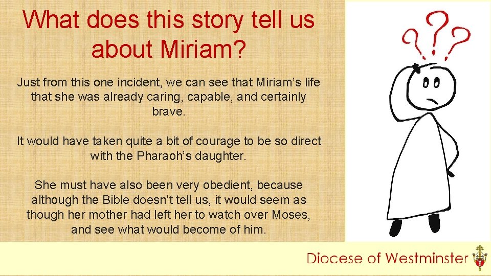 What does this story tell us about Miriam? Just from this one incident, we