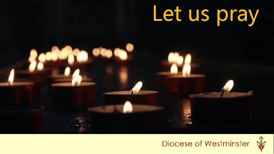 Let us pray 