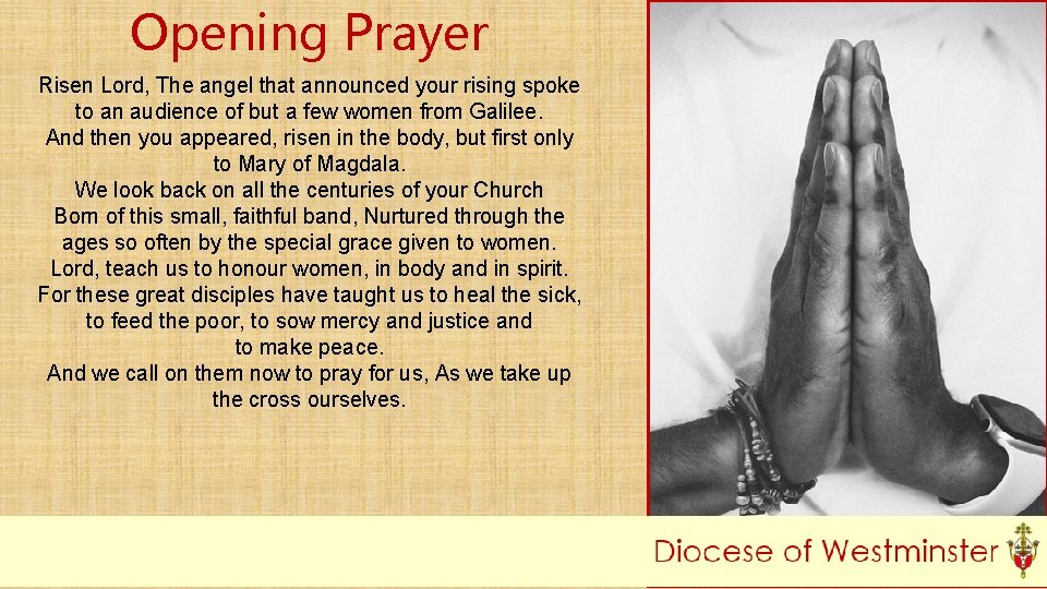 Opening Prayer Risen Lord, The angel that announced your rising spoke to an audience