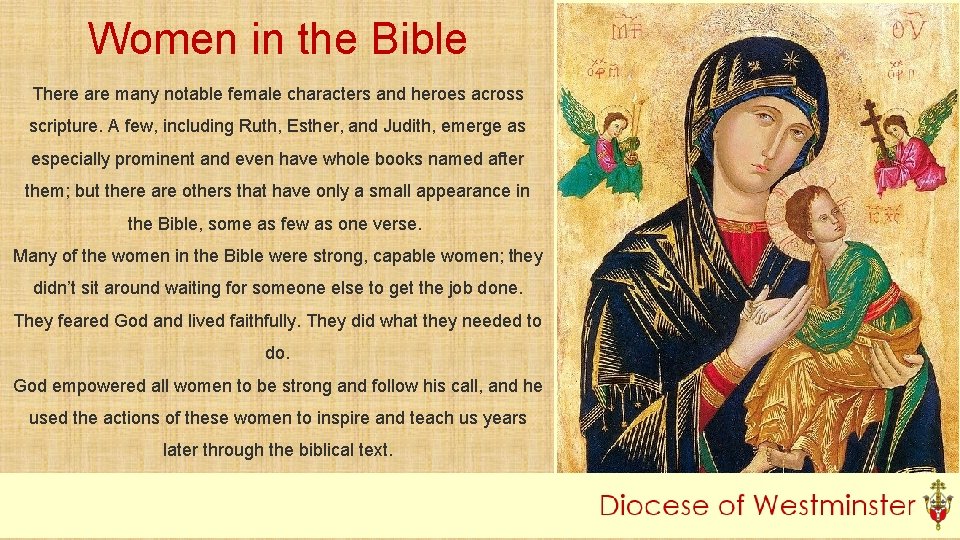 Women in the Bible There are many notable female characters and heroes across scripture.
