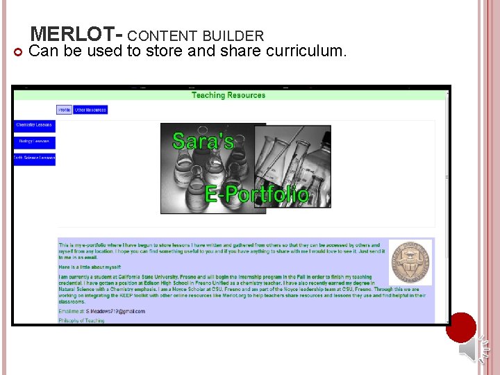  MERLOT- CONTENT BUILDER Can be used to store and share curriculum. 