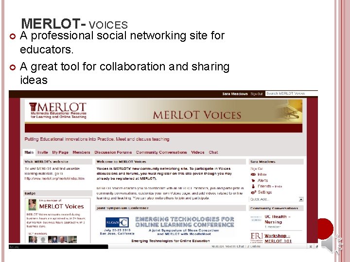 MERLOT- VOICES A professional social networking site for educators. A great tool for collaboration