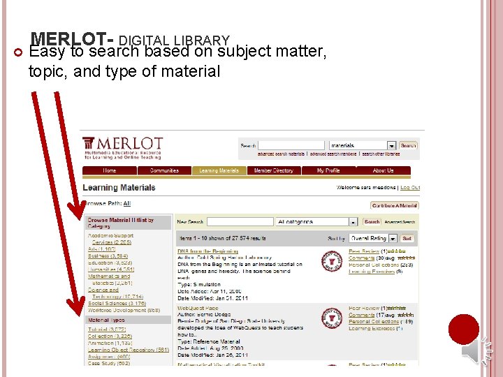  MERLOT- DIGITAL LIBRARY Easy to search based on subject matter, topic, and type