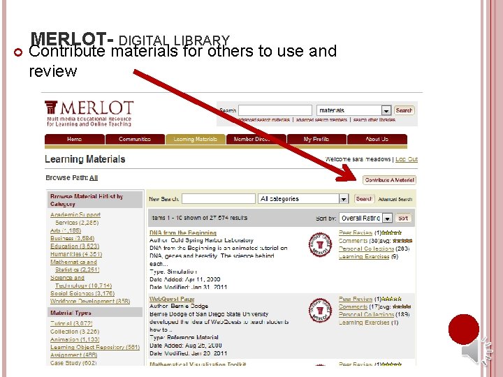  MERLOT- DIGITAL LIBRARY Contribute materials for others to use and review 