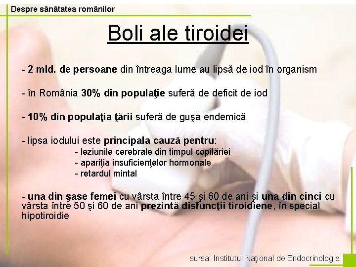 Despre sănătatea românilor Boli ale tiroidei - 2 mld. de persoane din întreaga lume