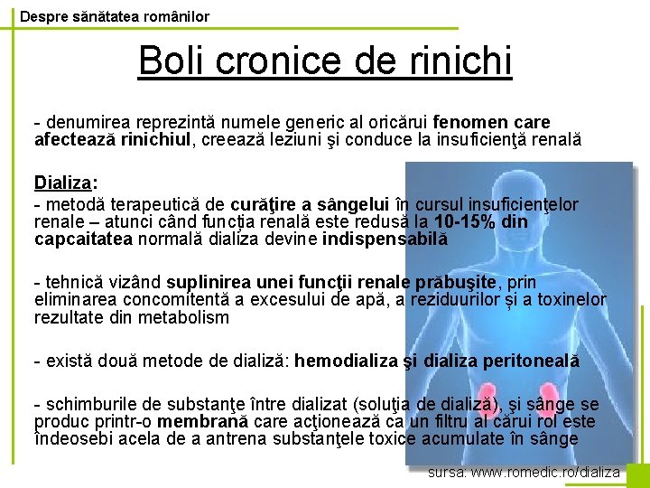 Despre sănătatea românilor Boli cronice de rinichi - denumirea reprezintă numele generic al oricărui