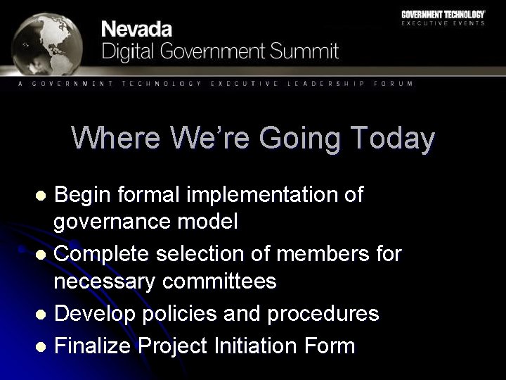 Where We’re Going Today Begin formal implementation of governance model l Complete selection of Where We’re Going Today Begin formal implementation of governance model l Complete selection of