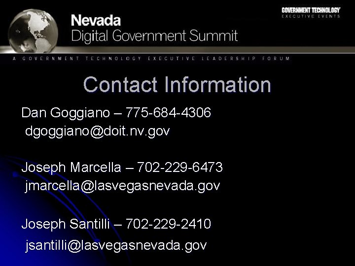 Contact Information Dan Goggiano – 775 -684 -4306 dgoggiano@doit. nv. gov Joseph Marcella – Contact Information Dan Goggiano – 775 -684 -4306 dgoggiano@doit. nv. gov Joseph Marcella –