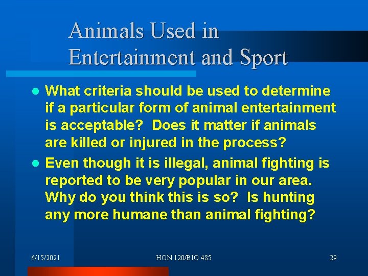 Animals Used in Entertainment and Sport What criteria should be used to determine if