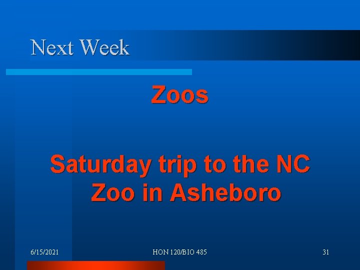 Next Week Zoos Saturday trip to the NC Zoo in Asheboro 6/15/2021 HON 120/BIO