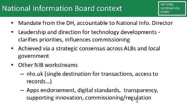 National Information Board context NATIONAL INFORMATION BOARD • Mandate from the DH, accountable to