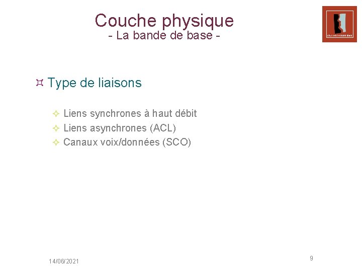 Couche physique - La bande de base - ³ Type de liaisons ² Liens