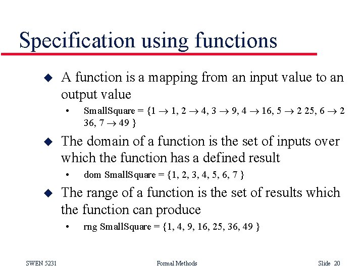 Specification using functions u A function is a mapping from an input value to