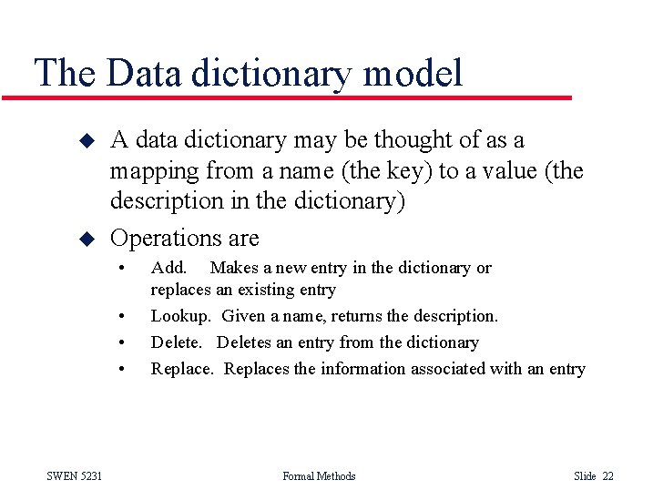 The Data dictionary model u u A data dictionary may be thought of as