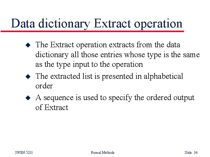 Data dictionary Extract operation u u u SWEN 5231 The Extract operation extracts from